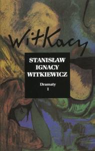 Stanisław Ignacy Witkiewicz. Dramaty T.1. Autor: Stanisław Ignacy Witkiewicz. Dobreksiazki.pl Okładka książki Stanisław Ignacy Witkiewicz. Dramaty T.1