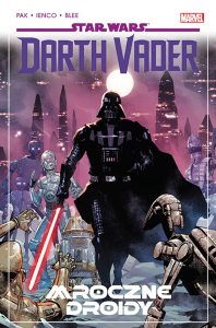 Star Wars. Darth Vader. Mroczne droidy. Tom 8. Autor: Greg Pak, Raffaele Ienco. Dobreksiazki.pl Okładka książki Star Wars. Darth Vader. Mroczne droidy. Tom 8