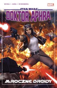 Star Wars. Doktor Aphra. Mroczne droidy. Tom 7. Autor: Alyssa Wong, Minkyu Jung, Jethro Morales. Dobreksiazki.pl Okładka książki Star Wars. Doktor Aphra. Mroczne droidy. Tom 7