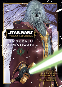 Star Wars. Wielka Republika. Na skraju równowagi. Tom 3. Autor: DANIEL JOSE OLDER, Shima Shinya, Mizuki Sakakibara. Dobreksiazki.pl Okładka książki Star Wars. Wielka Republika. Na skraju równowagi. Tom 3