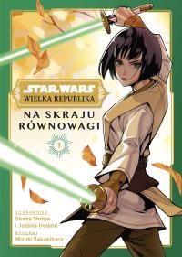 Star Wars Wielka Republika T.1 Na skraju równowagi. Autor: Shima Shinya, Justina Ireland, Mizuki Sakakibara. Dobreksiazki.pl Okładka książki Star Wars Wielka Republika T.1 Na skraju równowagi