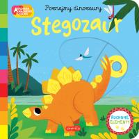 Stegozaur. Akademia mądrego dziecka. Poznajmy dinozaury. Autor: Opracowanie zbiorowe. Dobreksiazki.pl Okładka książki Stegozaur. Akademia mądrego dziecka. Poznajmy dinozaury