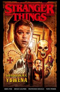 Stranger Things. Grobowiec Ybwena. Autor: Greg Pak. Dobreksiazki.pl Okładka książki Stranger Things. Grobowiec Ybwena
