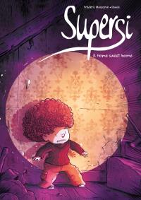 Supersi T.3 Home sweet home. Autor: Frdric Maupom, Dawid, Marek Puszczewicz. Dobreksiazki.pl Okładka książki Supersi T.3 Home sweet home