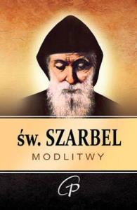 Św. Szarbel modlitwy. Autor: Praca zbiorowa. Dobreksiazki.pl Okładka książki Św. Szarbel modlitwy
