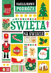 Święta na świecie. Naklejkowe podróże. Autor: Opracowanie zbiorowe. Dobreksiazki.pl Okładka książki Święta na świecie. Naklejkowe podróże
