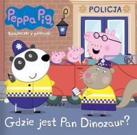 Świnka Peppa Książeczki z..Gdzie jest Pan Dinozaur. Autor: Praca zbiorowa. Dobreksiazki.pl Okładka książki Świnka Peppa Książeczki z..Gdzie jest Pan Dinozaur