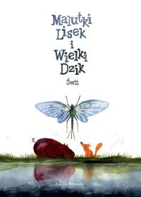 Świt. Malutki Lisek i Wielki Dzik. Tom 3 wyd. 2024. Autor: Kołomycka Berenika. Dobreksiazki.pl Okładka książki Świt. Malutki Lisek i Wielki Dzik. Tom 3 wyd. 2024