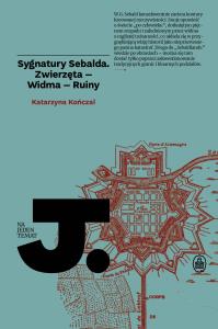 Sygnatury Sebalda. Autor: Kończal Katarzyna. Dobreksiazki.pl Okładka książki Sygnatury Sebalda