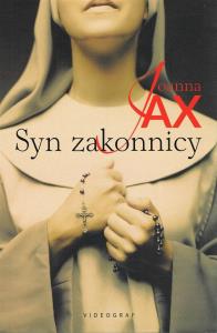 Syn zakonnicy (wyd. 2022). Autor: Joanna Jax. Dobreksiazki.pl Okładka książki Syn zakonnicy (wyd. 2022)