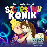 Szczęśliwy konik. Autor: Tom Justyniarski. Dobreksiazki.pl Okładka książki Szczęśliwy konik