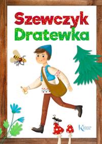 Szewczyk Dratewka. Autor: Opracowanie zbiorowe. Dobreksiazki.pl Okładka książki Szewczyk Dratewka