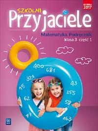 SZKOLNI PRZYJACIELE MATEMATYKA PODRĘCZNIK KLASA 3 CZĘŚĆ 1 EDUKACJA WCZESNOSZKOLNA 171972. Autor: Hanisz Jadwiga. Dobreksiazki.pl Okładka książki SZKOLNI PRZYJACIELE MATEMATYKA PODRĘCZNIK KLASA 3 CZĘŚĆ 1 EDUKACJA WCZESNOSZKOLNA 171972