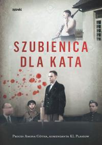 Szubienica dla kata. Autor: Praca zbiorowa. Dobreksiazki.pl Okładka książki Szubienica dla kata