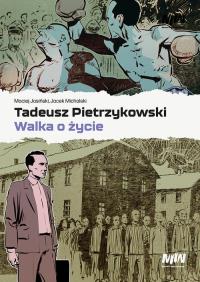 Tadeusz Pietrzykowski - walka o życie. Autor: Maciej Jasiński, Jacek Michalski. Dobreksiazki.pl Okładka książki Tadeusz Pietrzykowski - walka o życie