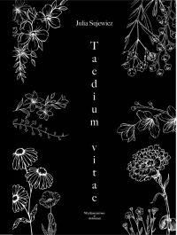 Taedium vitae. Autor: Julia Sujewicz. Dobreksiazki.pl Okładka książki Taedium vitae