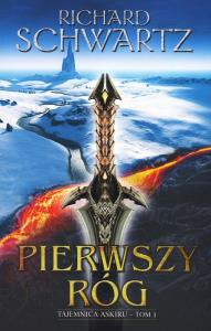 Tajemnica Askiru T.1 Pierwszy róg w.2022. Autor: Schwartz Richard. Dobreksiazki.pl Okładka książki Tajemnica Askiru T.1 Pierwszy róg w.2022