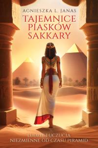 Tajemnice piasków Sakkary. Autor: Agnieszka Janas. Dobreksiazki.pl Okładka książki Tajemnice piasków Sakkary