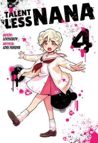 Talentless Nana. Tom 4. Autor: Looseboy, Iori Furuya. Dobreksiazki.pl Okładka książki Talentless Nana. Tom 4