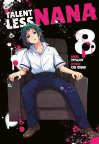 TALENTLESS NANA. Tom 8. Autor: Tatsuya Endo. Dobreksiazki.pl Okładka książki TALENTLESS NANA. Tom 8