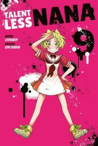 TALENTLESS NANA. Tom 9. Autor: Looseboy, Iori Furuya. Dobreksiazki.pl Okładka książki TALENTLESS NANA. Tom 9