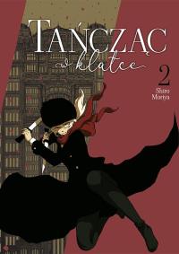Tańcząc w klatce. Tom 2. Autor: Shiro Moriya. Dobreksiazki.pl Okładka książki Tańcząc w klatce. Tom 2