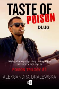 Taste of poison. Dług. Autor: Dralewska Aleksandra. Dobreksiazki.pl Okładka książki Taste of poison. Dług
