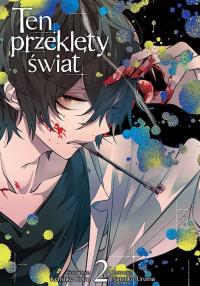 Ten przeklęty świat. Tom 2. Autor: Kensuke Koba, Natsuko Uruma. Dobreksiazki.pl Okładka książki Ten przeklęty świat. Tom 2