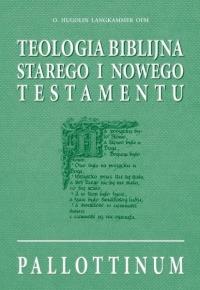 Teologia biblijna ST i NT. Autor: Praca zbiorowa. Dobreksiazki.pl Okładka książki Teologia biblijna ST i NT