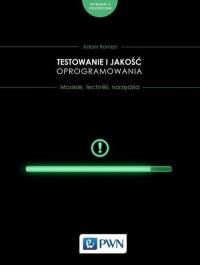 Testowanie i jakość oprogramowania.. Autor: Roman Adam. Dobreksiazki.pl Okładka książki Testowanie i jakość oprogramowania.