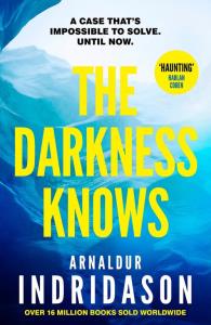 The Darkness Knows. Autor: Indridason Arnaldur. Dobreksiazki.pl Okładka książki The Darkness Knows