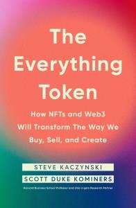 The Everything Token. Autor: Kaczynski Steve, Kominers Scott Duke. Dobreksiazki.pl Okładka książki The Everything Token