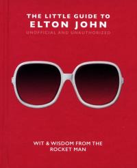 The Little Guide to Elton John. Wydawca: Welbeck. Dobreksiazki.pl Opakowanie The Little Guide to Elton John