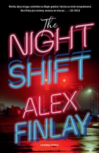 The Night Shift. Autor: Finlay Alex. Dobreksiazki.pl Okładka książki The Night Shift
