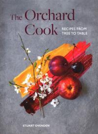 The Orchard Cook. Autor: Ovenden Stuart. Dobreksiazki.pl Okładka książki The Orchard Cook