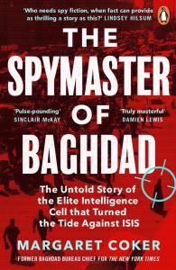 The Spymaster of Baghdad. Autor: Coker Margaret. Dobreksiazki.pl Okładka książki The Spymaster of Baghdad