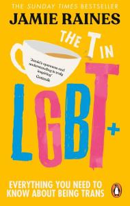 The T in LGBT. Autor: Raines, Jamie. Dobreksiazki.pl Okładka książki The T in LGBT