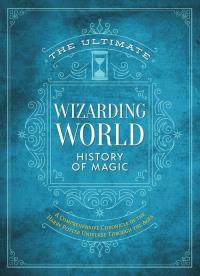 The Ultimate Wizarding World History of Magic. Wydawca: Topix Media Lab LLC. Dobreksiazki.pl Opakowanie The Ultimate Wizarding World History of Magic
