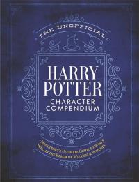 The Unofficial Harry Potter Character Compendium. Wydawca: Topix Media Lab LLC. Dobreksiazki.pl Opakowanie The Unofficial Harry Potter Character Compendium