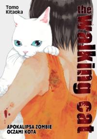 The Walking Cat. Apokalipsa zombie oczami kota. Tom 2. Autor: Tomo Kitaoka. Dobreksiazki.pl Okładka książki The Walking Cat. Apokalipsa zombie oczami kota. Tom 2