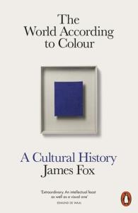 The World According to Colour. Autor: Fox James. Dobreksiazki.pl Okładka książki The World According to Colour