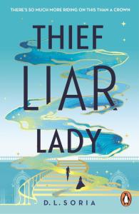 Thief Liar Lady. Autor: Soria D. L.. Dobreksiazki.pl Okładka książki Thief Liar Lady