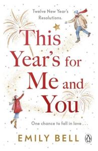 This Year's For Me and You. Autor: Bell Emily. Dobreksiazki.pl Okładka książki This Year's For Me and You