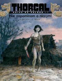 Thorgal - Kriss de Valnor T.1 Nie zapominam o... Autor: Yves Sente. Dobreksiazki.pl Okładka książki Thorgal - Kriss de Valnor T.1 Nie zapominam o..