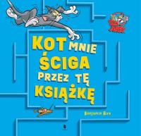 Tom i Jerry. Kot mnie ściga przez tę książkę. Autor: Opracowanie zbiorowe. Dobreksiazki.pl Okładka książki Tom i Jerry. Kot mnie ściga przez tę książkę