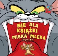 Tom i Jerry. Nie dla książki miska mleka. Autor: Opracowanie zbiorowe. Dobreksiazki.pl Okładka książki Tom i Jerry. Nie dla książki miska mleka