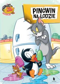Tom i Jerry. Pingwin na lodzie. Autor: Opracowanie zbiorowe. Dobreksiazki.pl Okładka książki Tom i Jerry. Pingwin na lodzie