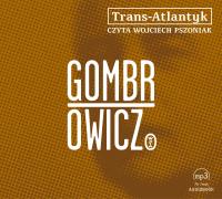 Trans-Atlantyk - Audiobook. Autor: Gombrowicz Witold, Pszoniak Wojciech. Dobreksiazki.pl Okładka książki Trans-Atlantyk - Audiobook