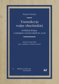 Transakcyja wojny chocimskiej. Autor: Potocki Wacław. Dobreksiazki.pl Okładka książki Transakcyja wojny chocimskiej