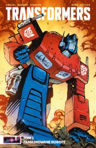 Transformers. Tom 1. Autor: Daniel Warren Johnson, Spicer Mike. Dobreksiazki.pl Okładka książki Transformers. Tom 1